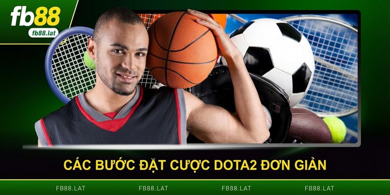 Các bước đặt cược Dota2 đơn giản và nhanh chóng