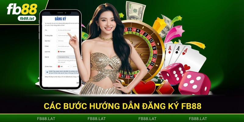 Các bước hướng dẫn đăng ký FB88 chuẩn xác nhất