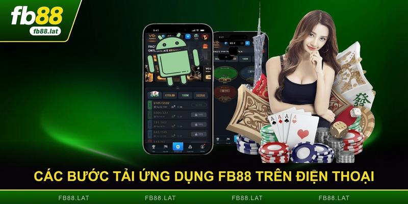 Các bước tải ứng dụng FB88 trên điện thoại