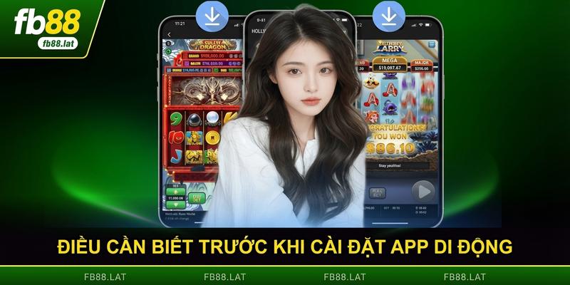 Điều cần biết trước khi cài đặt app di động