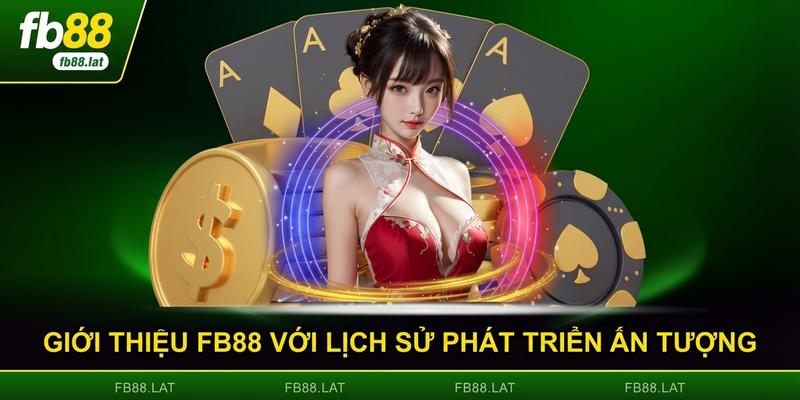 Giới thiệu FB88 với lịch sử phát triển ấn tượng