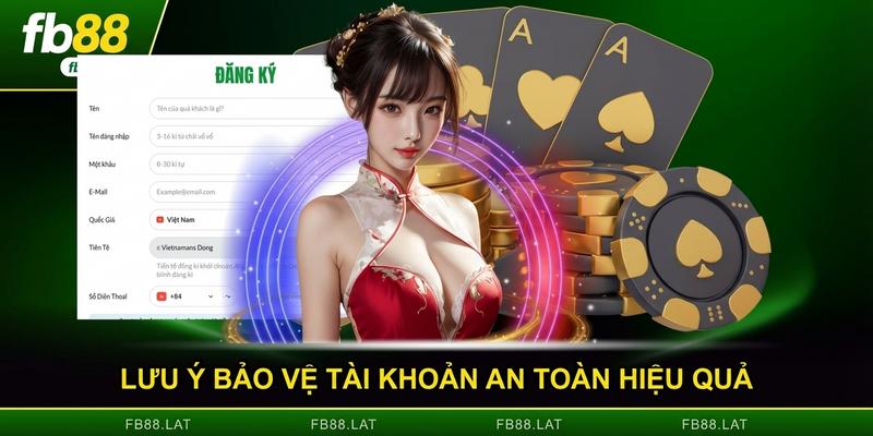 Lưu ý bảo vệ tài khoản an toàn hiệu quả