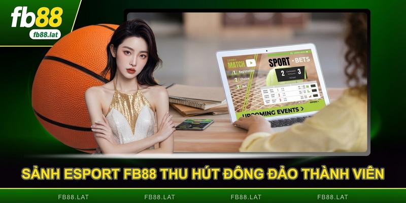 Sảnh Esport FB88 thu hút đông đảo thành viên tham gia