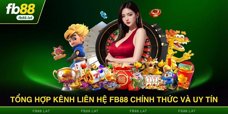 Tổng hợp kênh liên hệ FB88 chính thức và uy tín