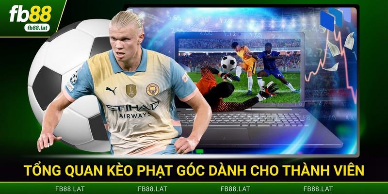 Tổng quan kèo phạt góc dành cho thành viên mới
