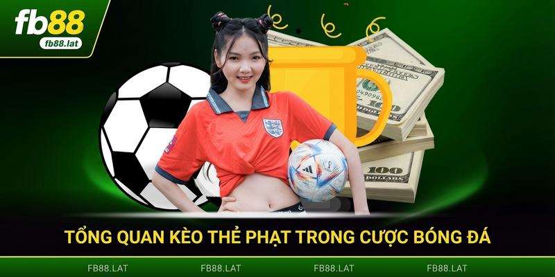 Tổng quan kèo thẻ phạt trong cá cược bóng đá