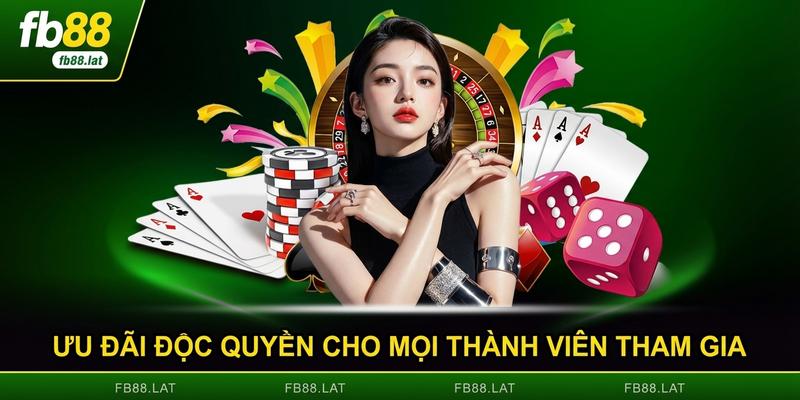 Ưu đãi độc quyền cho mọi thành viên tham gia