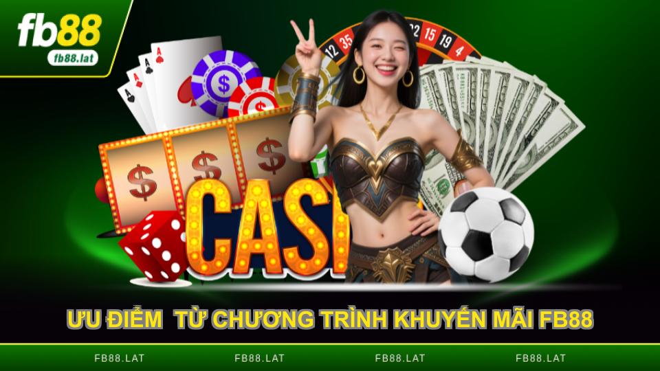 Ưu điểm vượt trội từ chương trình khuyến mãi FB88